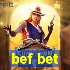 bef bet